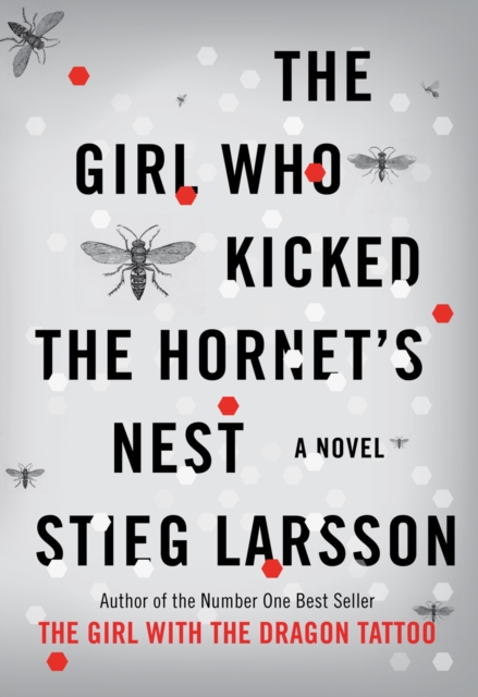 The Girl Who Kicked the Hornet's Nest : Book Three In The Millennium Trilogy, EPUB eBook
