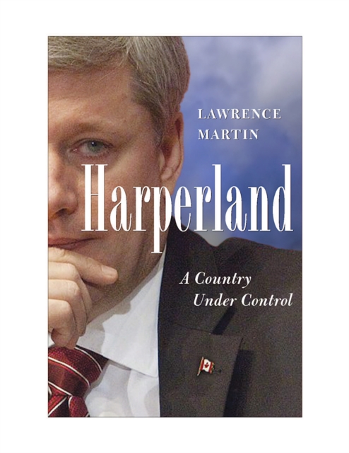 Harperland : The Politics Of Control, EPUB eBook