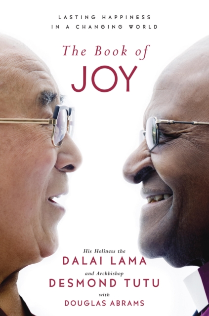 The Book of Joy : Lasting Happiness in a Changing World, EPUB eBook