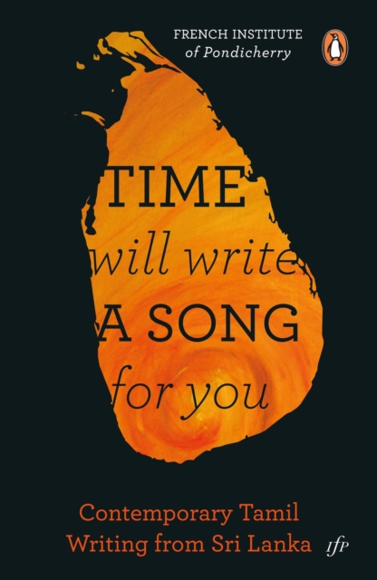 Time Will Write A Song For You : Contemporary Tamil Writing From Sri Lanka, Paperback / softback Book