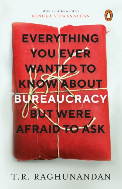 Everything You Ever Wanted to Know about Bureaucracy But Were Afraid to Ask, Paperback / softback Book