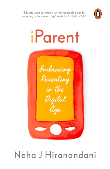 I Parent : Embracing Parenting in the Digital Age, Paperback / softback Book