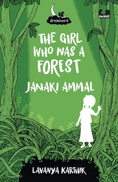 The Girl Who Was a Forest: Janaki Ammal (Dreamers Series), Paperback / softback Book