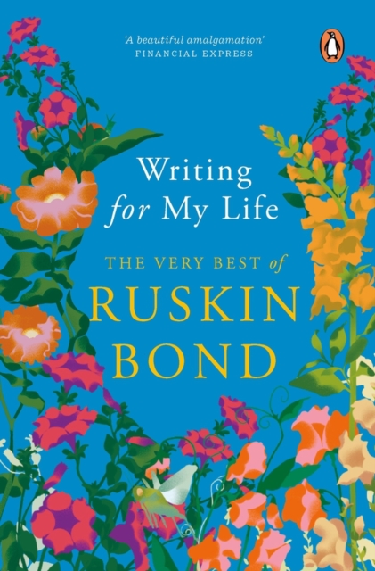 Writing for My Life (Digitally Signed Copy) : The Very Best of Ruskin Bond, Paperback / softback Book