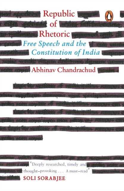 Republic of Rhetoric : Free Speech and the Constitution of India, Paperback / softback Book