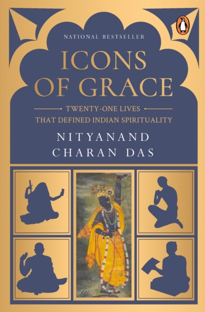 Icons of Grace : Twenty-one Lives that Defined Indian Spirituality, Paperback / softback Book