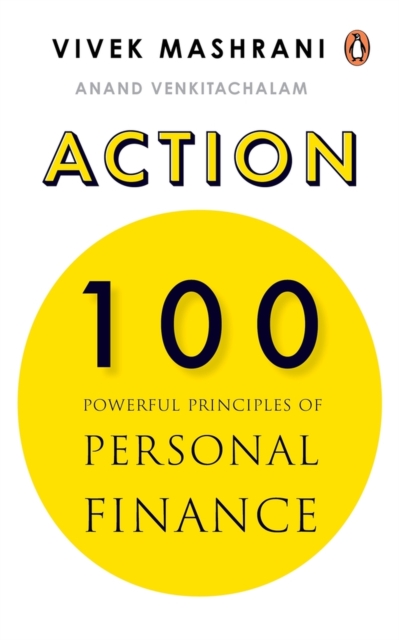 ACTION : 100 Powerful Principles of Personal Finance, Hardback Book
