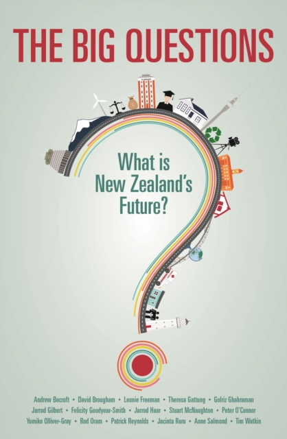 The Big Questions : What is New Zealand's Future?, EPUB eBook