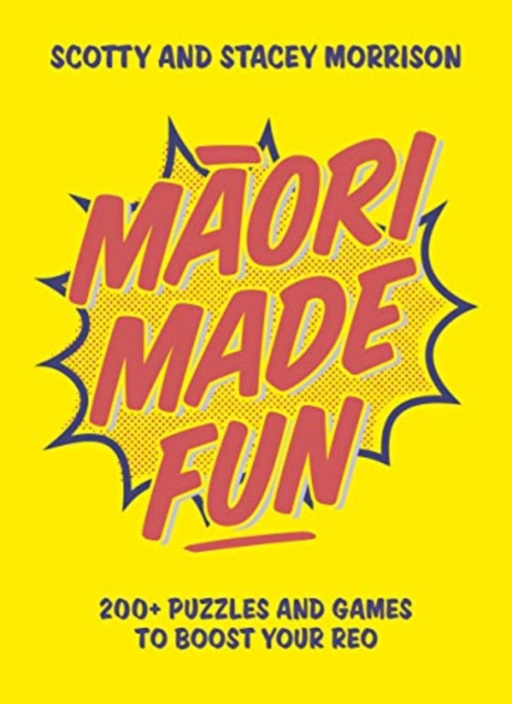 Maori Made Fun : 200+ puzzles and games to boost your reo, Paperback / softback Book
