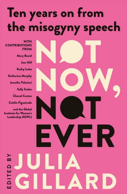 Not Now, Not Ever : Ten years on from the misogyny speech, EPUB eBook