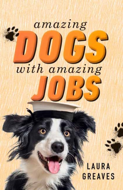 Amazing Dogs with Amazing Jobs, Paperback / softback Book