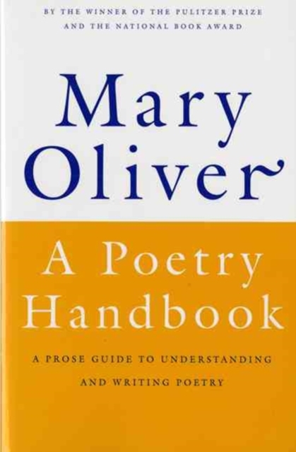 A Poetry Handbook : A Prose Guide to Understanding and Writing Poetry, Paperback / softback Book