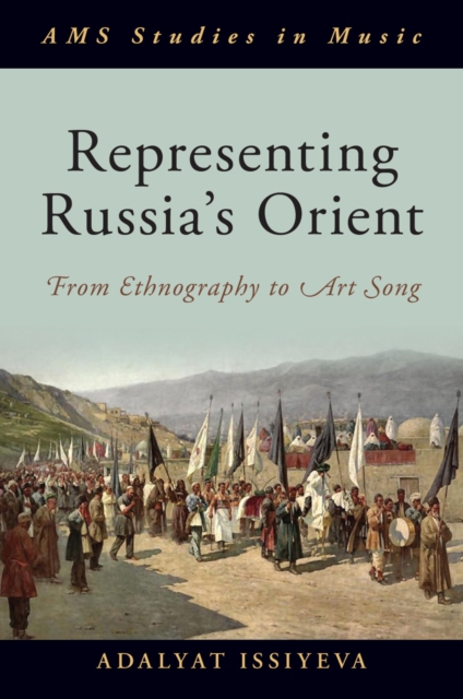 Representing Russia's Orient : From Ethnography to Art Song, EPUB eBook