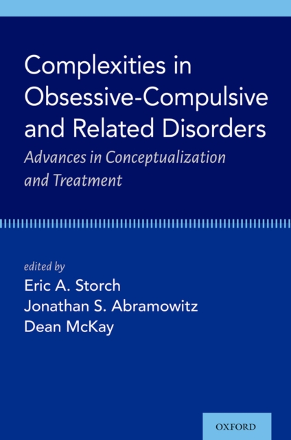 Complexities in Obsessive Compulsive and Related Disorders : Advances in Conceptualization and Treatment, PDF eBook