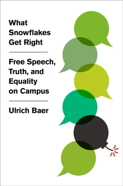 What Snowflakes Get Right : Free Speech, Truth, and Equality on Campus, PDF eBook