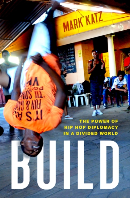Build : The Power of Hip Hop Diplomacy in a Divided World, PDF eBook