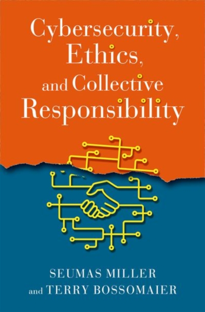 Cybersecurity, Ethics, and Collective Responsibility, Hardback Book