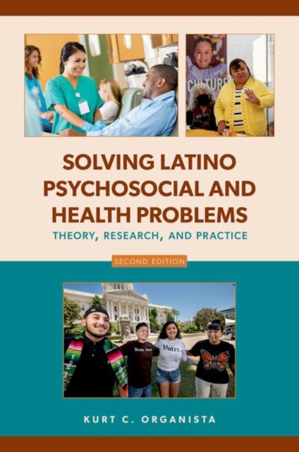 Solving Latino Psychosocial and Health Problems : Theory, Research, and Practice, Paperback / softback Book