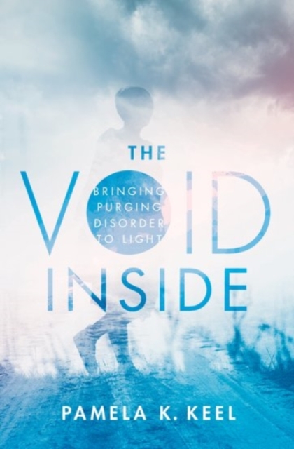 The Void Inside : Bringing Purging Disorder to Light, Hardback Book
