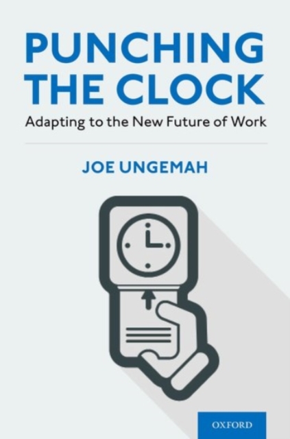 Punching the Clock : Adapting to the New Future of Work, Hardback Book