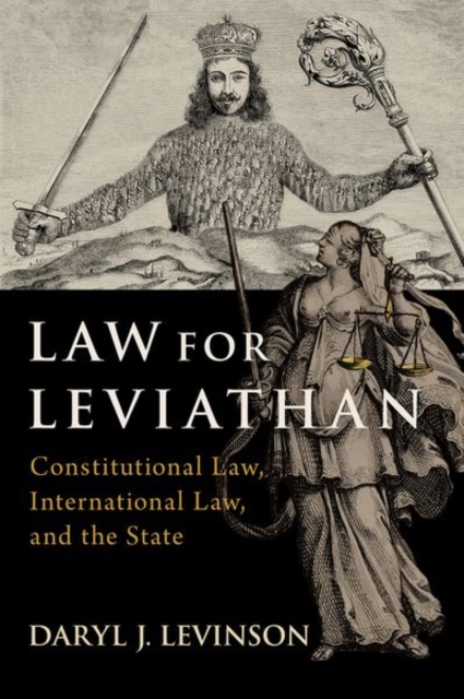 Law for Leviathan : Constitutional Law, International Law, and the State, Hardback Book