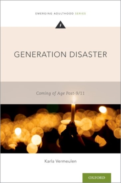 Generation Disaster : Coming of Age Post-9/11, Paperback / softback Book