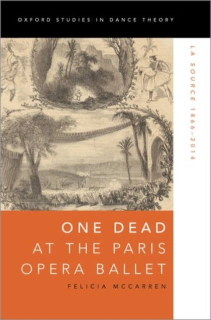 One Dead at the Paris Opera Ballet : La Source 1866-2014, Paperback / softback Book