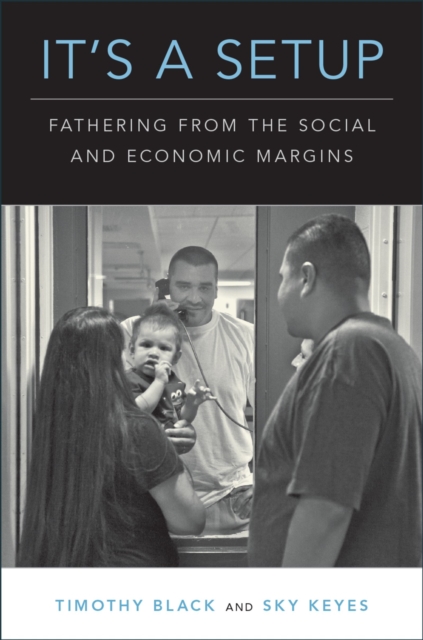 It's a Setup : Fathering from the Social and Economic Margins, PDF eBook