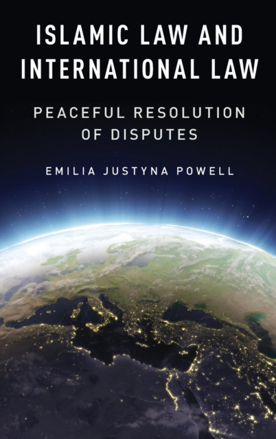 Islamic Law and International Law : Peaceful Resolution of Disputes, Hardback Book