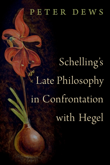 Schelling's Late Philosophy in Confrontation with Hegel, EPUB eBook
