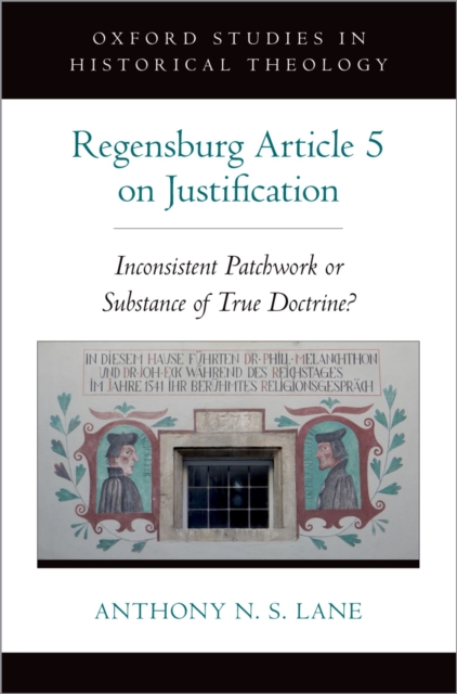 The Regensburg Article 5 on Justification : Inconsistent Patchwork or Substance of True Doctrine?, PDF eBook
