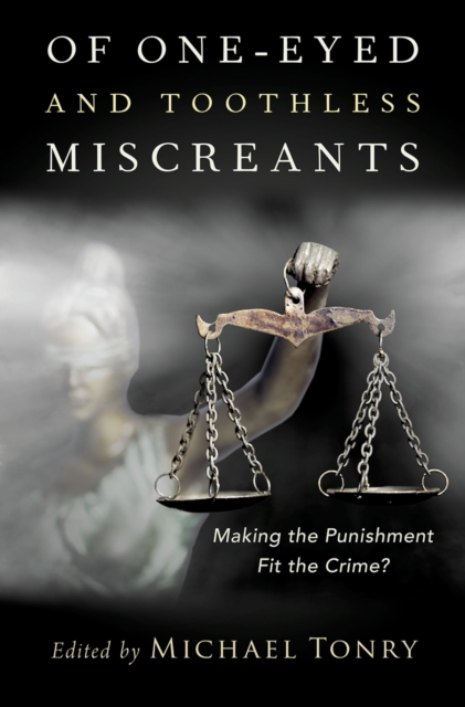 Of One-eyed and Toothless Miscreants : Making the Punishment Fit the Crime?, EPUB eBook