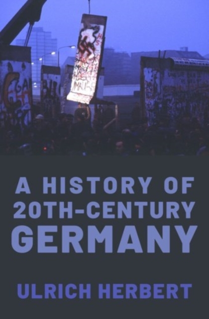 A History of Twentieth-Century Germany, Hardback Book
