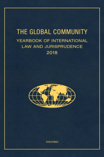 The Global Community Yearbook of International Law and Jurisprudence 2018, PDF eBook