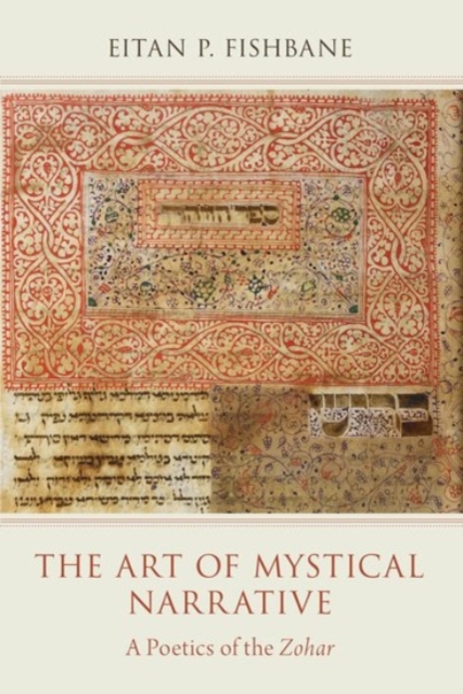 The Art of Mystical Narrative : A Poetics of the Zohar, Paperback / softback Book