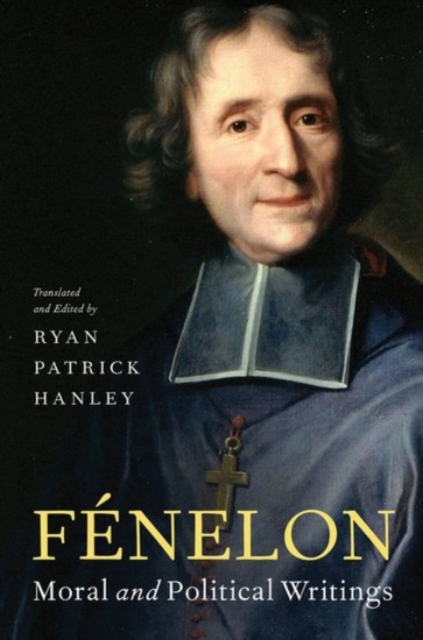 Fenelon : Moral and Political Writings, Paperback / softback Book