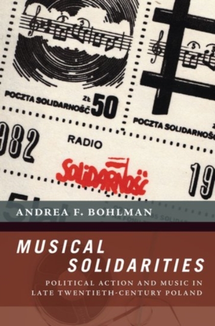 Musical Solidarities : Political Action and Music in Late Twentieth-Century Poland, Paperback / softback Book