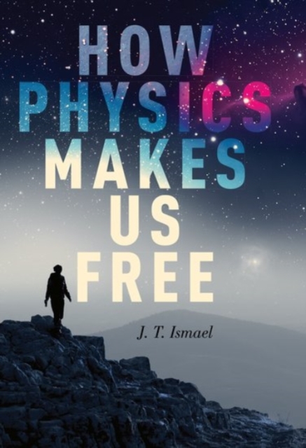 How Physics Makes Us Free, Paperback / softback Book
