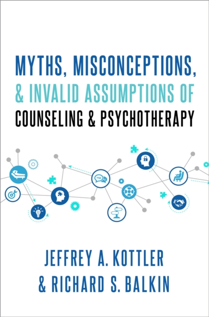 Myths, Misconceptions, and Invalid Assumptions of Counseling and Psychotherapy, EPUB eBook