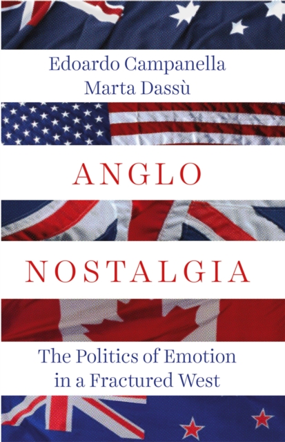 Anglo Nostalgia : The Politics of Emotion in a Fractured West, EPUB eBook