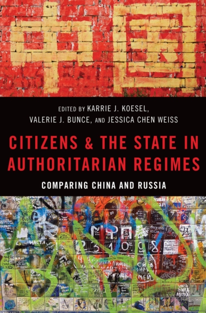 Citizens and the State in Authoritarian Regimes : Comparing China and Russia, PDF eBook