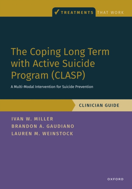 The Coping Long Term with Active Suicide Program (CLASP) : A Multi-Modal Intervention for Suicide Prevention, PDF eBook