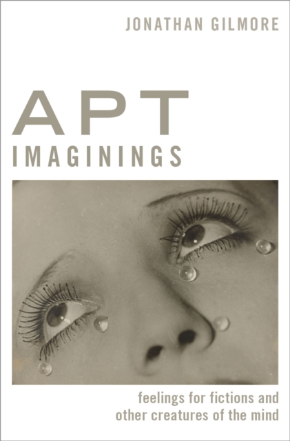 Apt Imaginings : Feelings for Fictions and Other Creatures of the Mind, EPUB eBook
