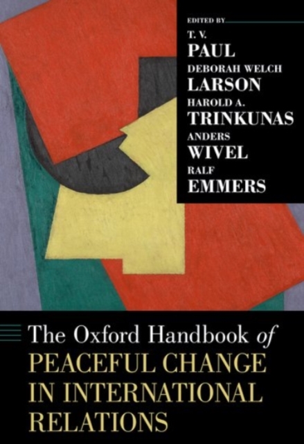 The Oxford Handbook of Peaceful Change in International Relations, Hardback Book