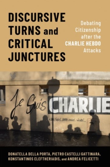 Discursive Turns and Critical Junctures : Debating Citizenship after the Charlie Hebdo Attacks, Hardback Book