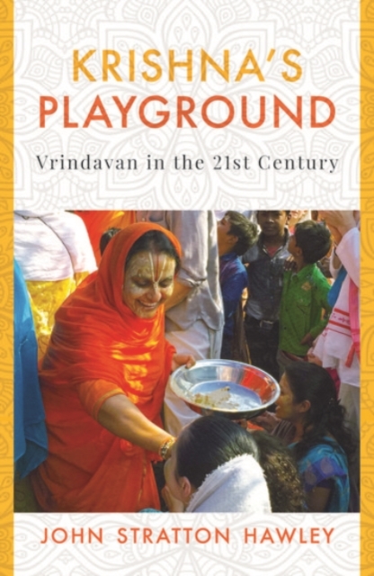 Krishna's Playground : Vrindavan in the 21st Century, Paperback / softback Book