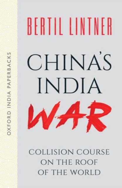 China's India War (Oxford India Paperbacks) : Collision Course on the Roof of the World, Paperback / softback Book