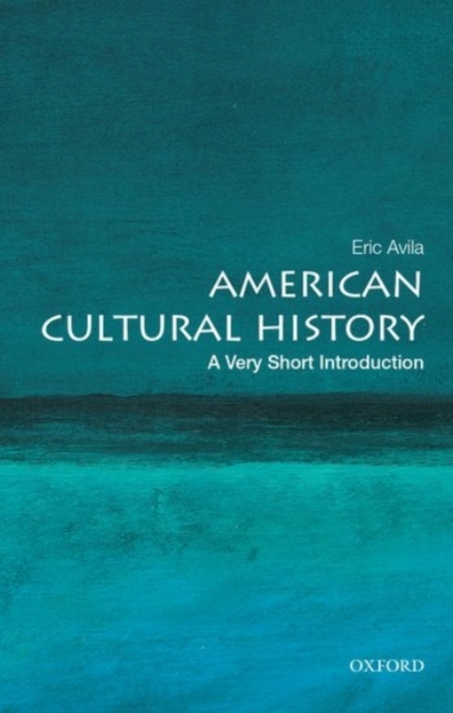 American Cultural History: A Very Short Introduction, Paperback / softback Book