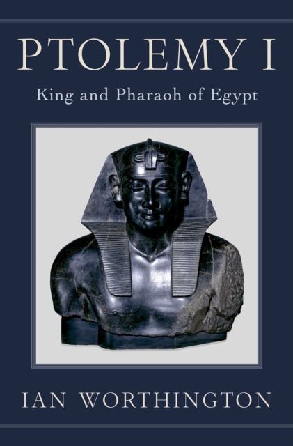 Ptolemy I : King and Pharaoh of Egypt, PDF eBook