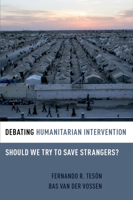 Debating Humanitarian Intervention : Should We Try to Save Strangers?, PDF eBook